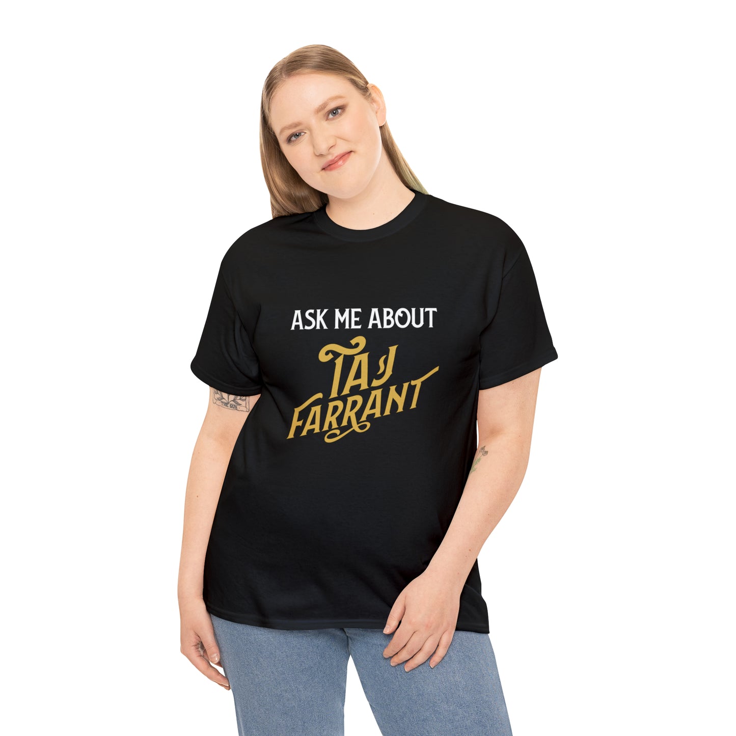 Ask me about Taj Farrant (Unisex)