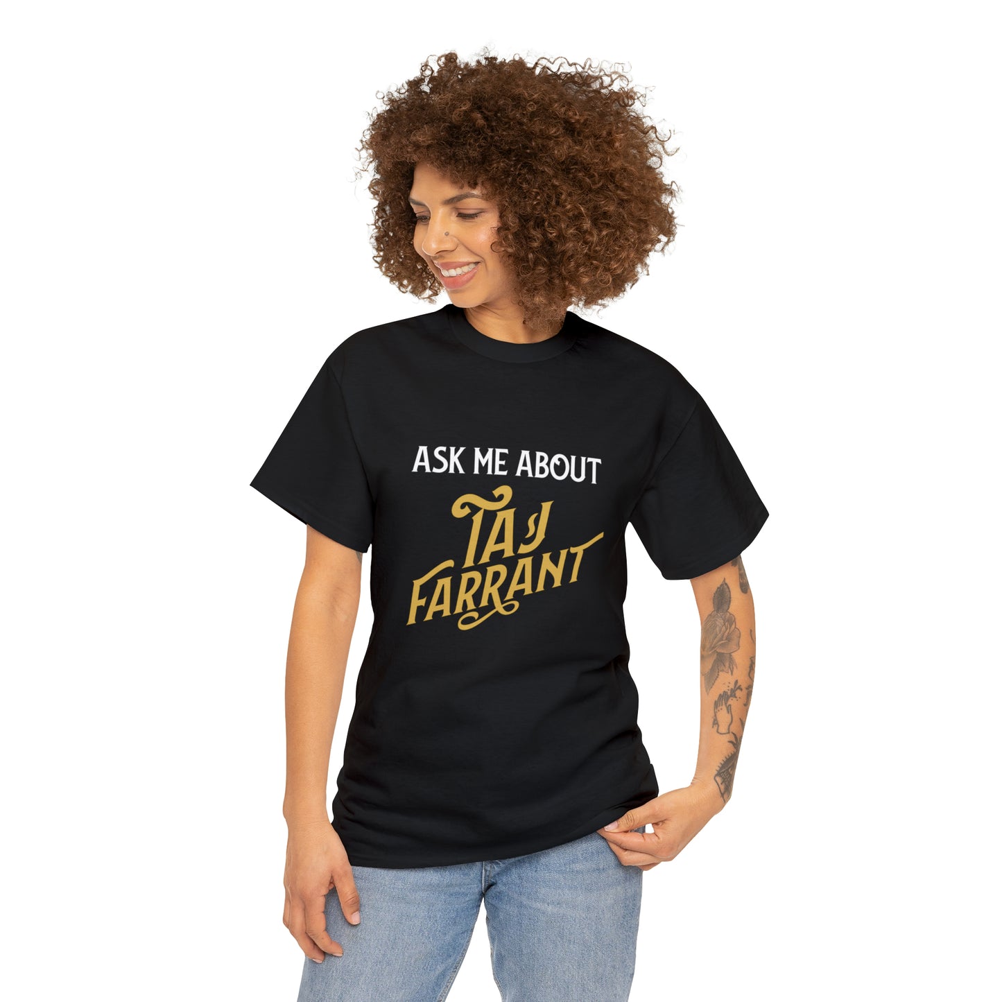 Ask me about Taj Farrant (Unisex)