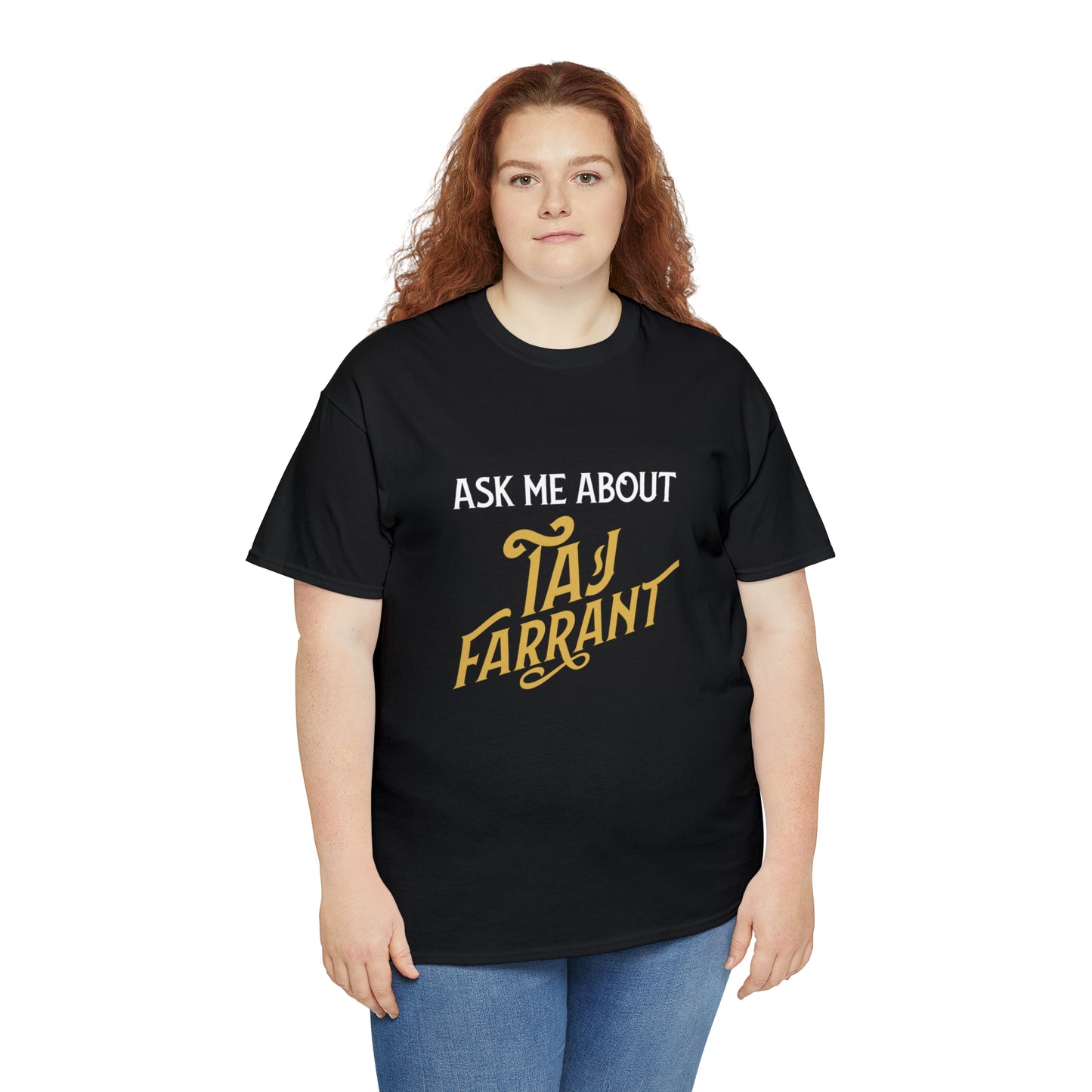 Ask me about Taj Farrant (Unisex)