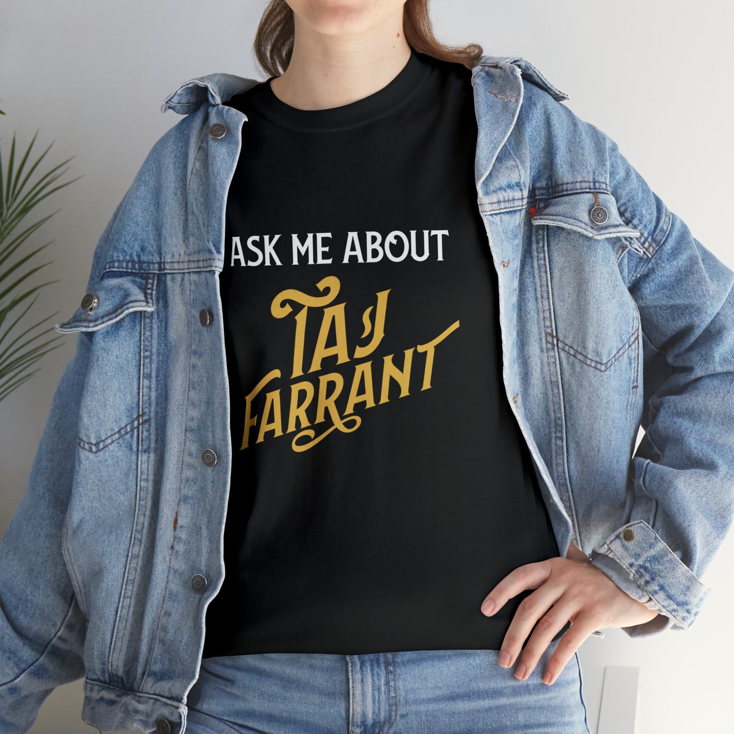 Ask me about Taj Farrant (Unisex)